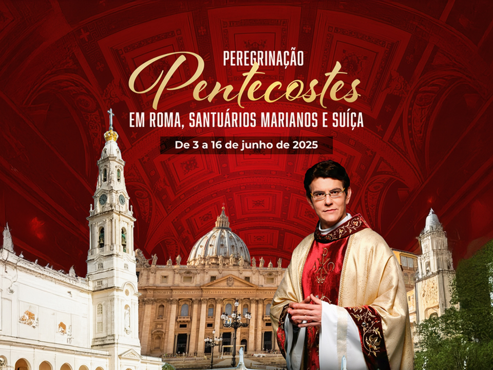 Peregrinação Pentecostes em Roma, Santuários Marianos e Suíça – 2025