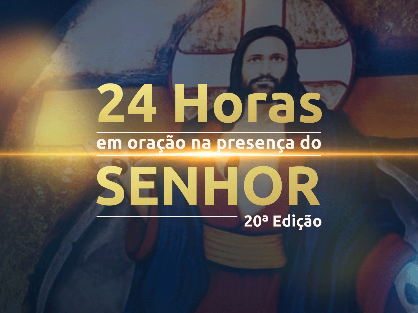 24 Horas em Oração na Presença do Senhor