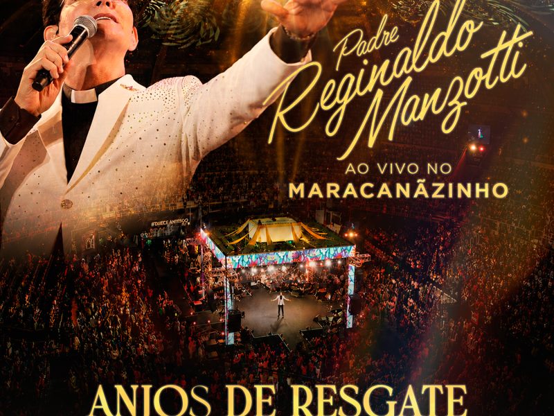 Padre Reginaldo Manzotti lança nova versão de “Anjos de Resgate (Manda Teus Anjos)” gravada ao vivo no Maracanãzinho