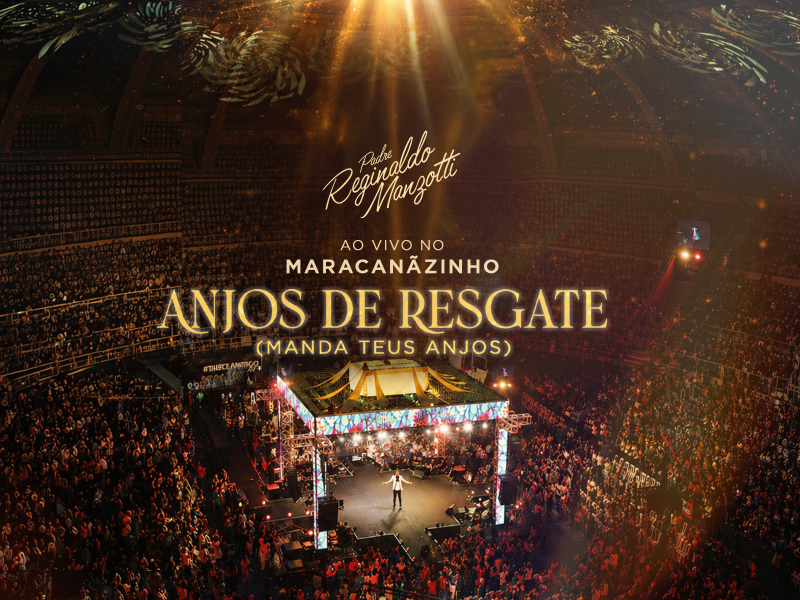 Padre Reginaldo Manzotti lança nova versão de “Anjos de Resgate (Manda Teus Anjos)” gravada ao vivo no Maracanãzinho